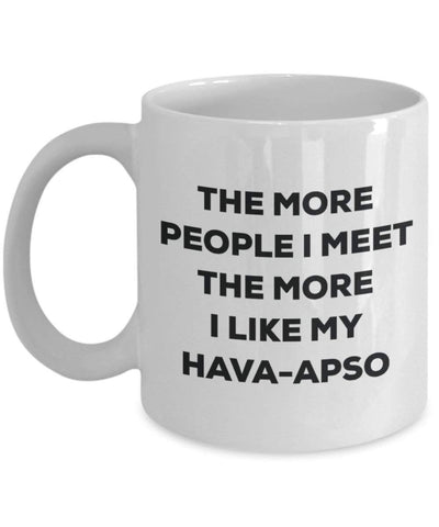 The more people I meet the more I like my Hava-apso Mug