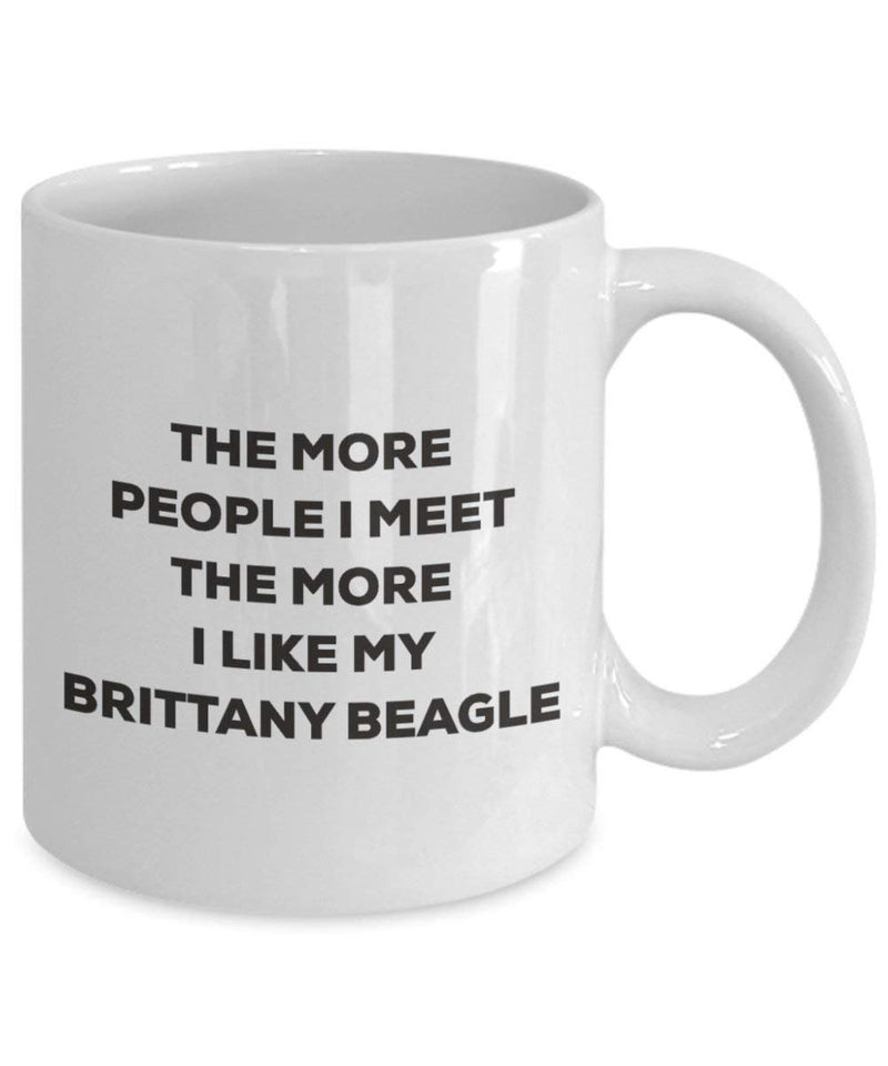 The more people I meet the more I like my Brittany Beagle Mug