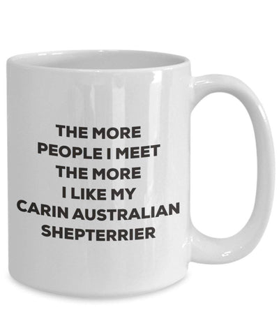 The more people I meet the more I like my Carin Australian Shepterrier Mug