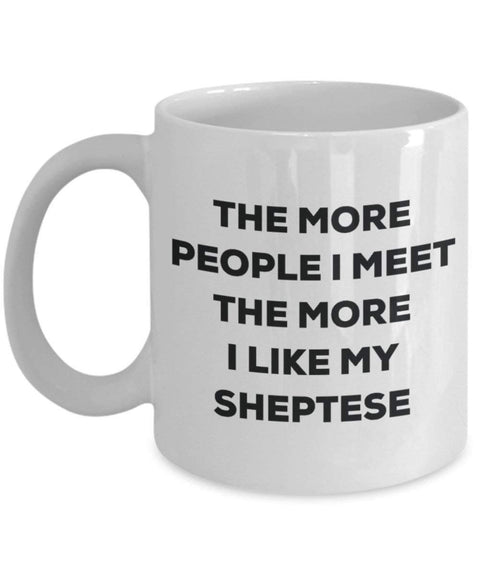 The more people I meet the more I like my Sheptese Mug