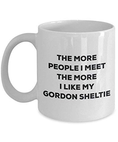 The More People I Meet The More I Like My Gordon Sheltie Mug