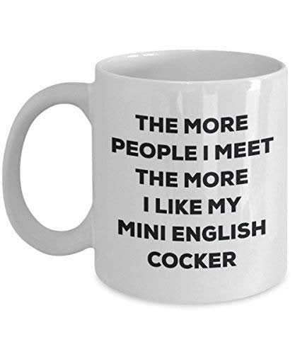 The More People I Meet The More I Like My Mini English Cocker Mug