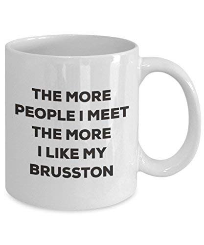 The More People I Meet The More I Like My Brusston Mug