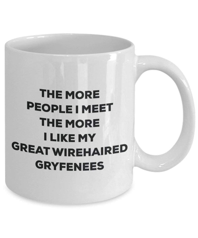 The more people I meet the more I like my Great Wirehaired Gryfenees Mug