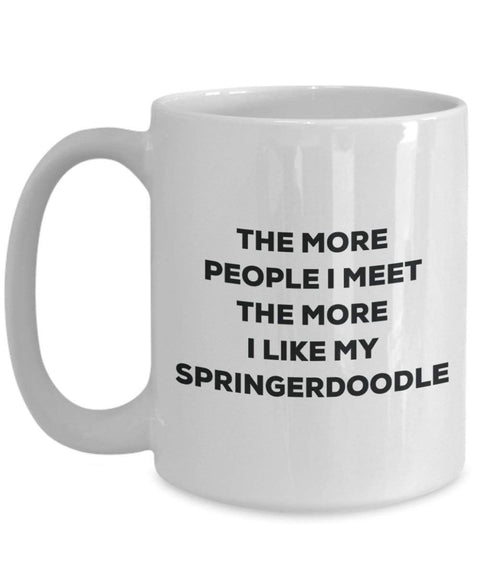 The more people i meet the more i Like My Springerdoodle mug – Funny Coffee Cup – Christmas Dog Lover cute GAG regalo idea 11oz Infradito colorati estivi, con finte perline