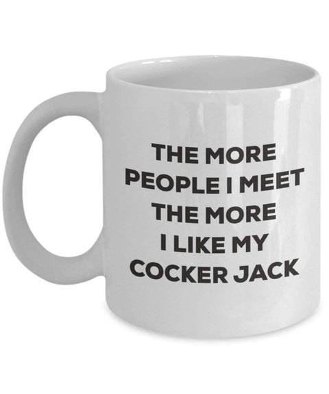 The more people I meet the more I like my Cocker Jack Mug