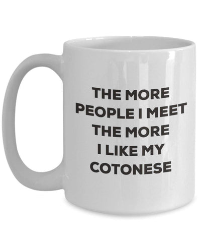 The more people I meet the more I like my Cotonese Mug
