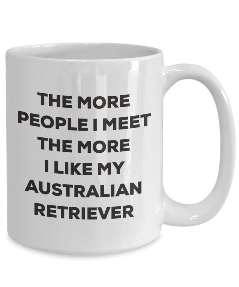 The more people I meet the more I like my Australian Retriever Mug