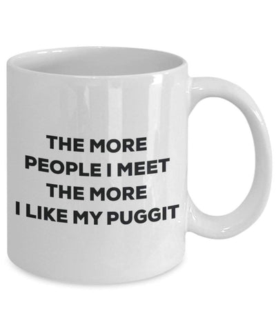 The more people I meet the more I like my Puggit Mug