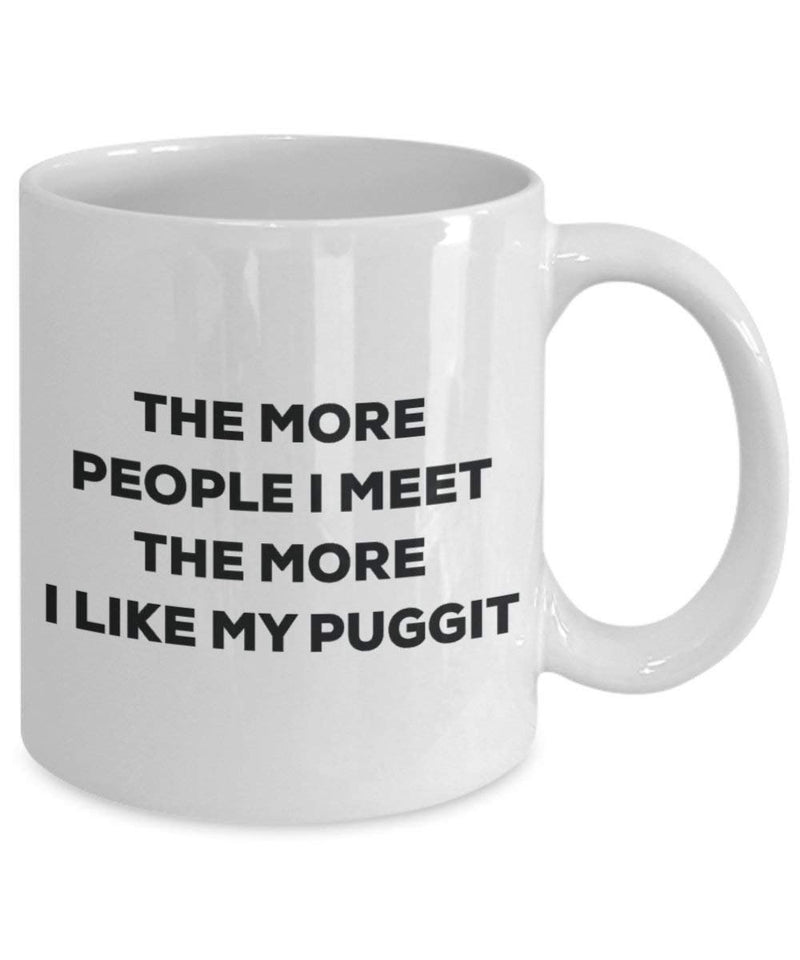 The more people I meet the more I like my Puggit Mug