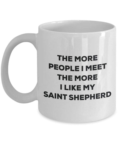 The more people I meet the more I like my Saint Shepherd Mug