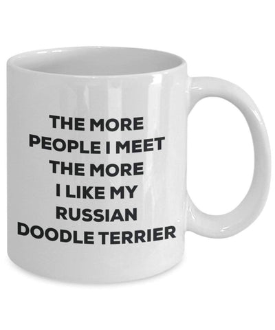 The more people I meet the more I like my Russian Doodle Terrier Mug