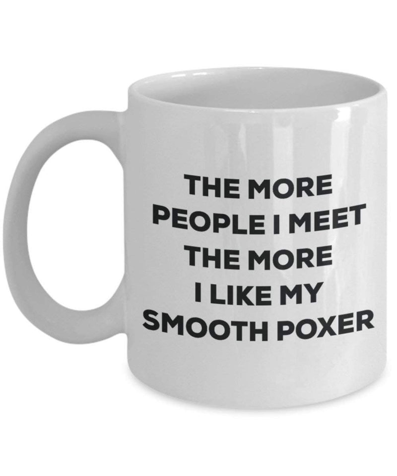 The more people i meet the more i Like My Smooth Poxer mug – Funny Coffee Cup – Christmas Dog Lover cute GAG regalo idea 15oz Infradito colorati estivi, con finte perline