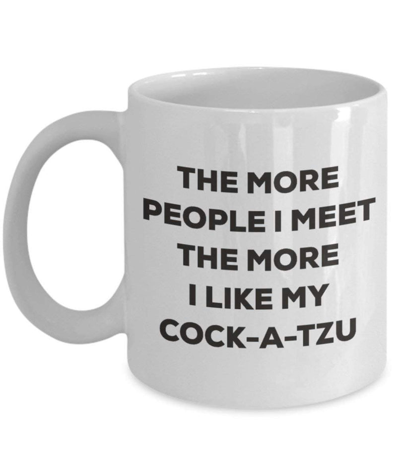 The more people I meet the more I like my Cock-a-tzu Mug
