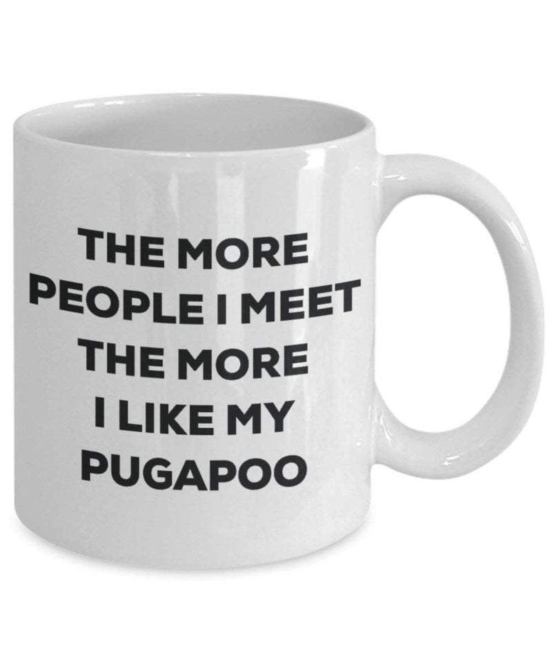 The more people I meet the more I like my Pugapoo Mug