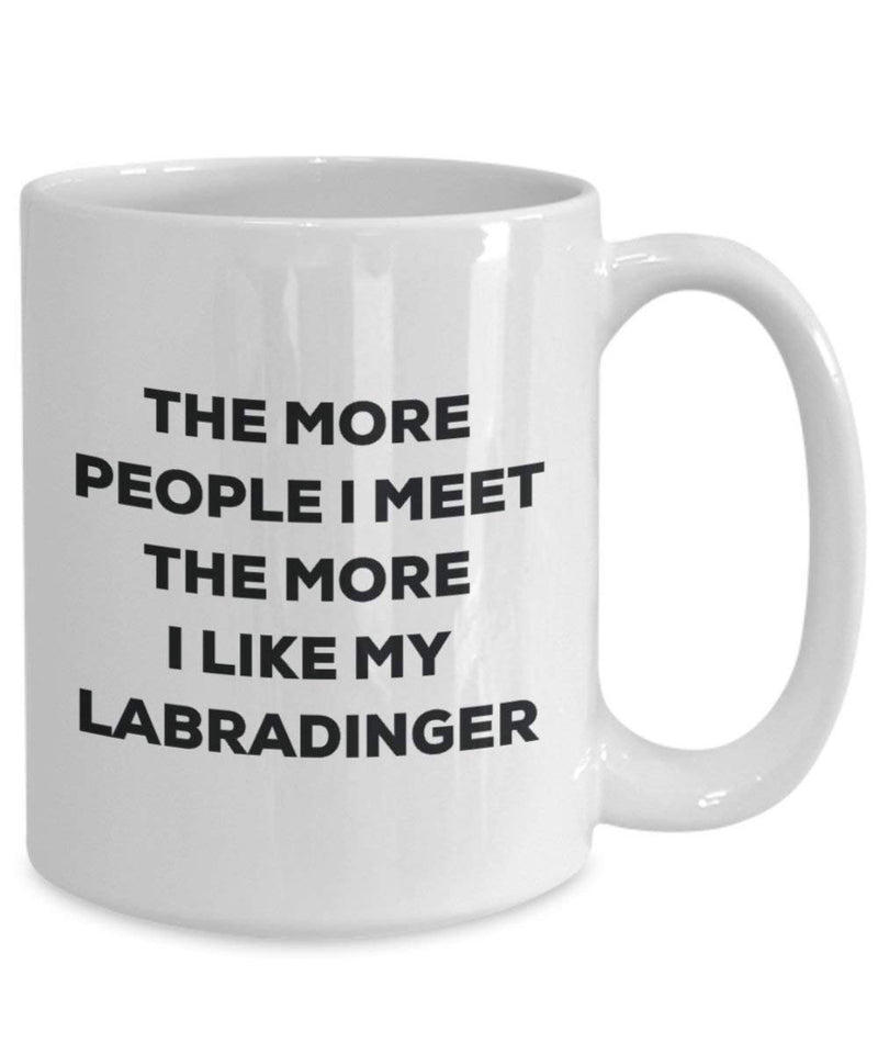 The more people I meet the more I like my Labradinger Mug