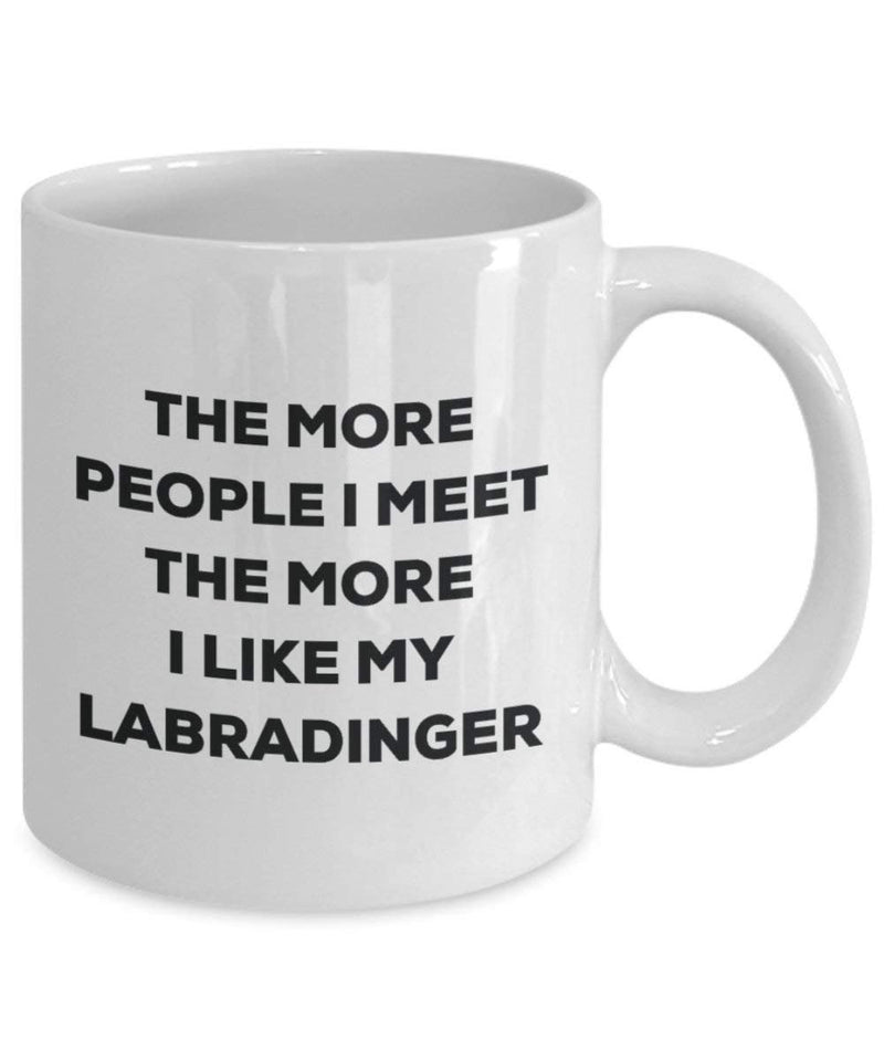 The more people I meet the more I like my Labradinger Mug
