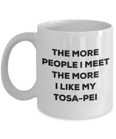 The more people I meet the more I like my Tosa-pei Mug