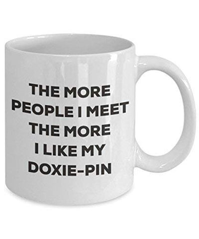 The More People I Meet The More I Like My Doxie-pin Mug