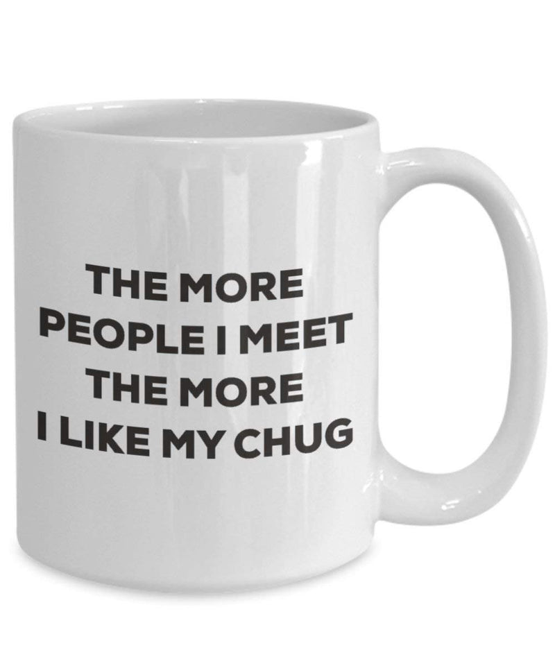 The more people I meet the more I like my Chug Mug