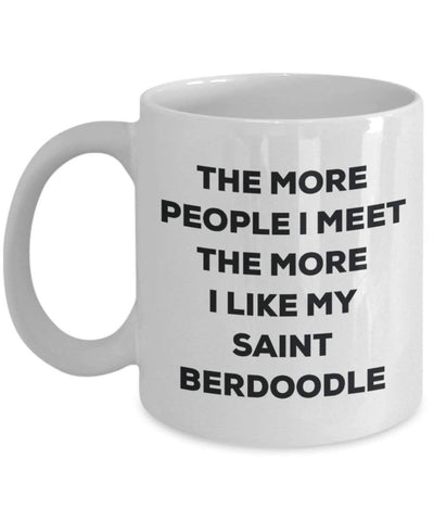 The more people I meet the more I like my Saint Berdoodle Mug