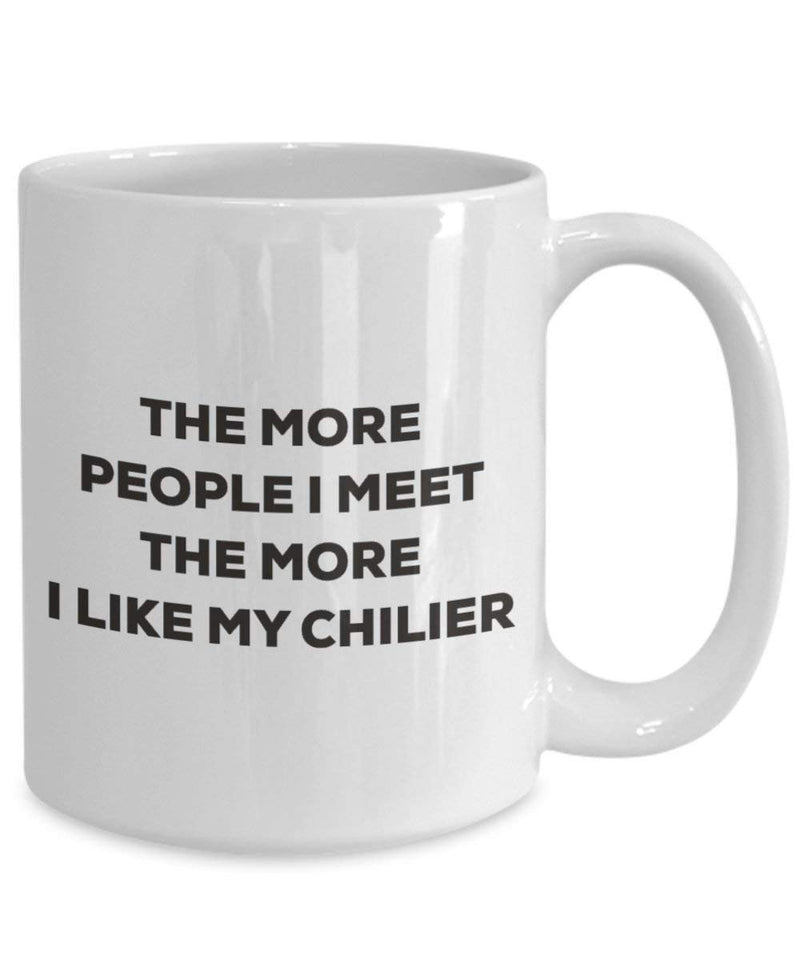The more people I meet the more I like my Chilier Mug