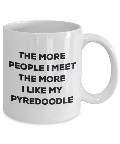 The more people I meet the more I like my Pyredoodle Mug