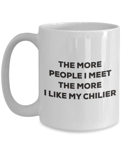 The more people I meet the more I like my Chilier Mug