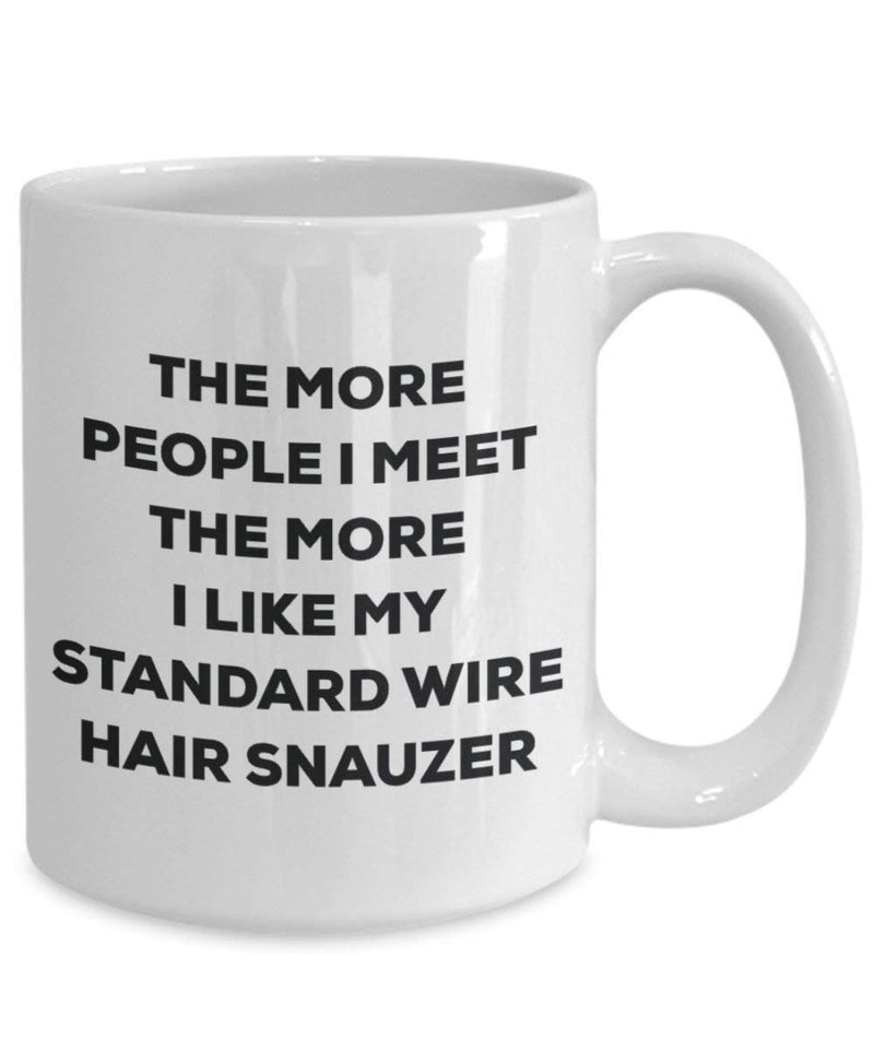 The more people I meet the more I like my Standard Wire Hair Snauzer Mug