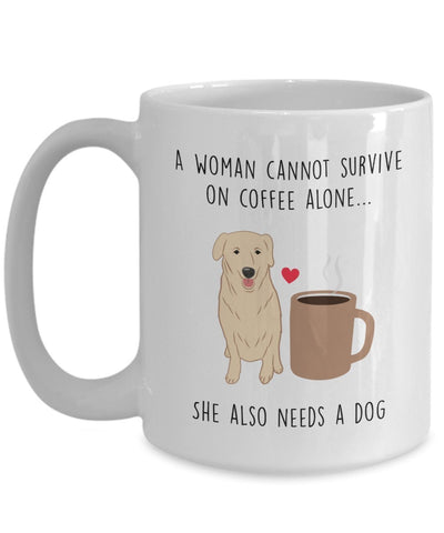 A Woman Cannot Survive On Coffee Alone she needs a dog Mug