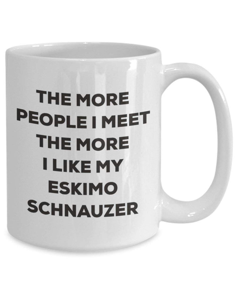 The more people I meet the more I like my Eskimo Schnauzer Mug