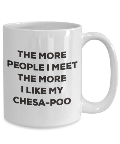 The more people I meet the more I like my Chesa-poo Mug