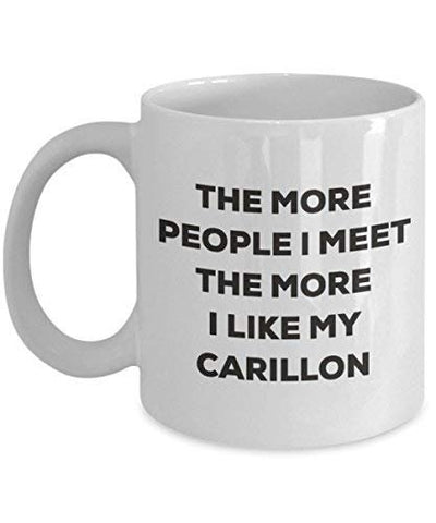 The More People I Meet The More I Like My Carillon Mug