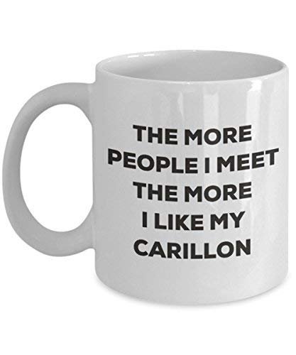 The More People I Meet The More I Like My Carillon Mug