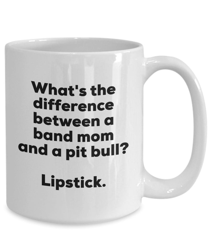 Gift for Band Mom - Difference Between a Band Mom and a Pit Bull Mug - Lipstick - Christmas Birthday Gag Gifts