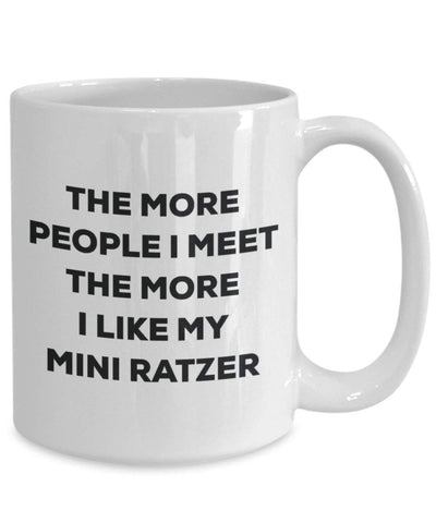 The more people I meet the more I like my Mini Ratzer Mug