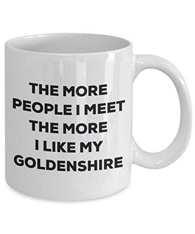 The More People I Meet The More I Like My Goldenshire Mug
