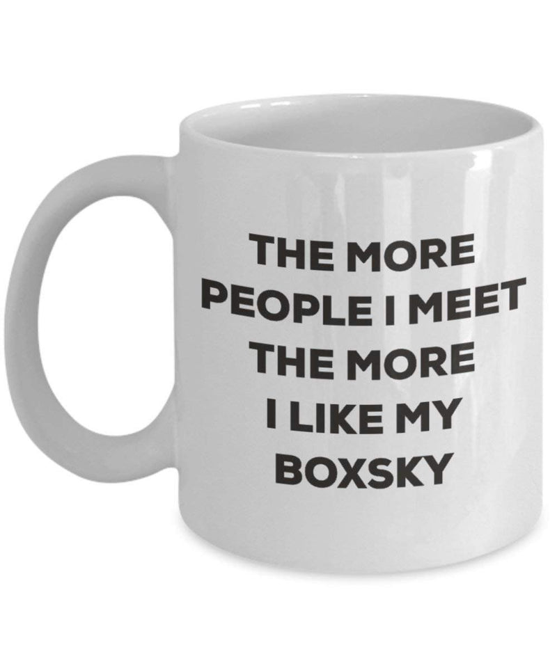 The more people I meet the more I like my Boxsky Mug