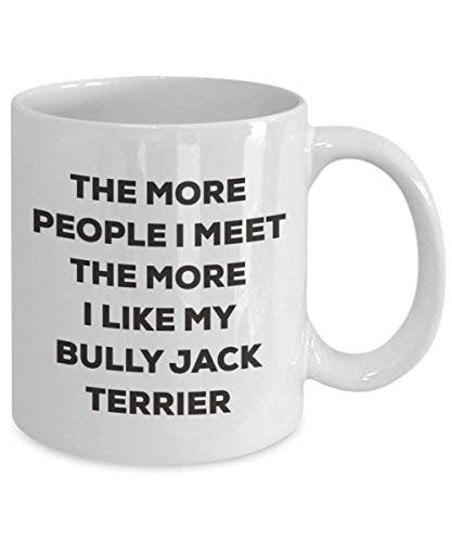 The More People I Meet The More I Like My Bully Jack Terrier Mug