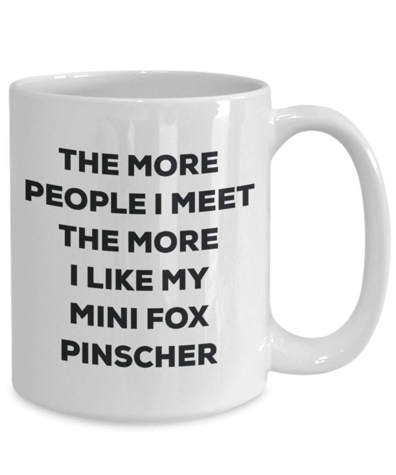 The more people I meet the more I like my Mini Fox Pinscher Mug