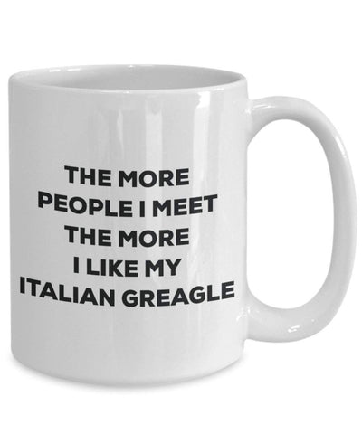 The more people I meet the more I like my Italian Greagle Mug