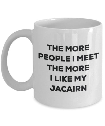 The more people I meet the more I like my Jacairn Mug