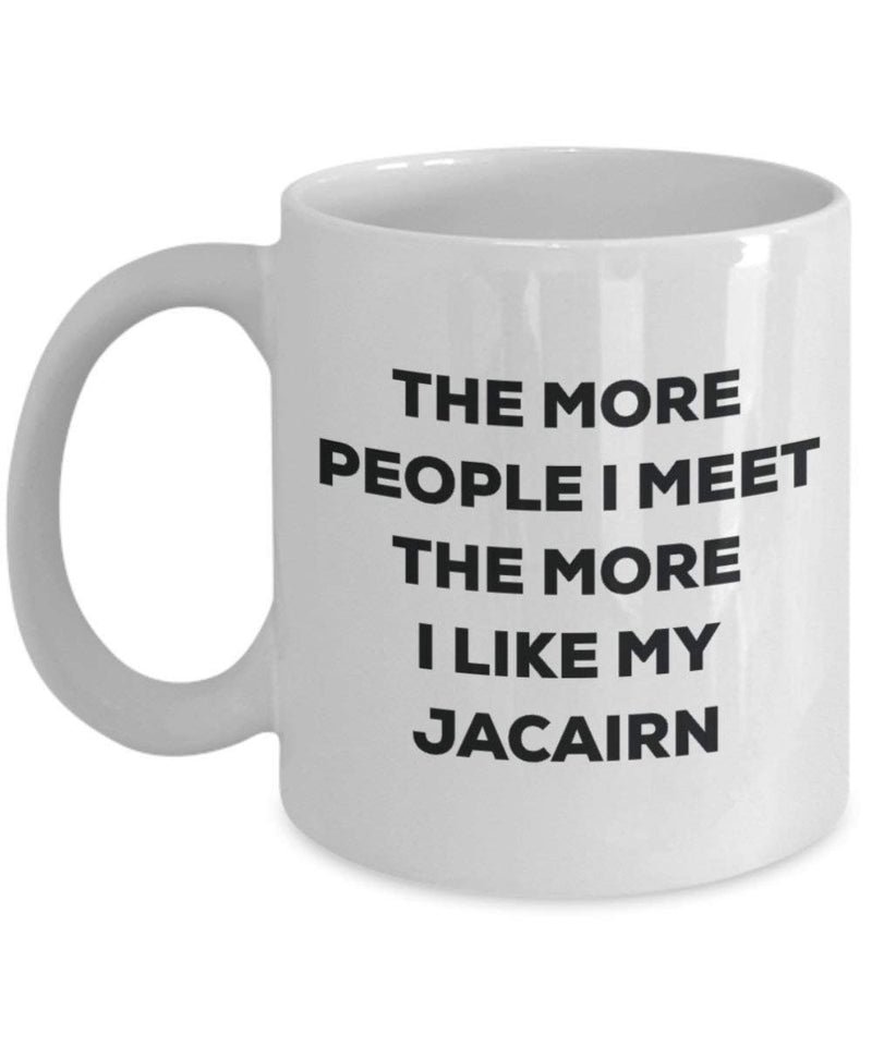The more people I meet the more I like my Jacairn Mug