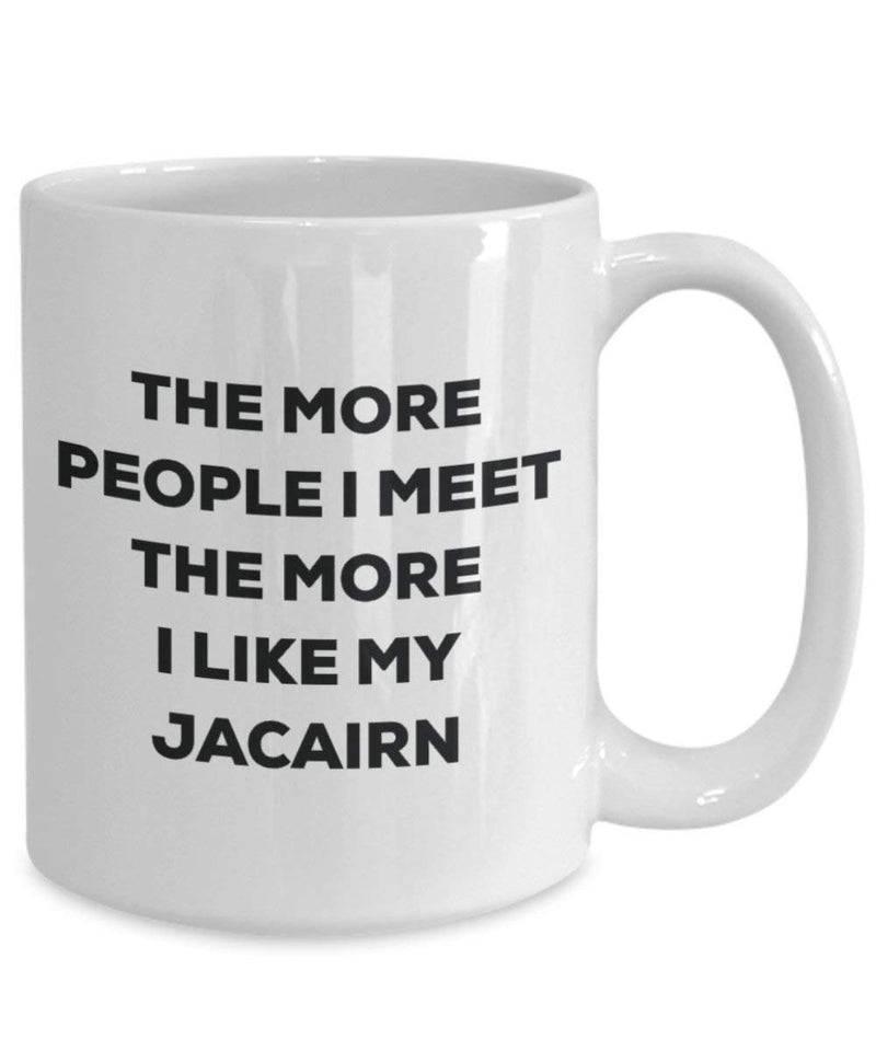 The more people I meet the more I like my Jacairn Mug