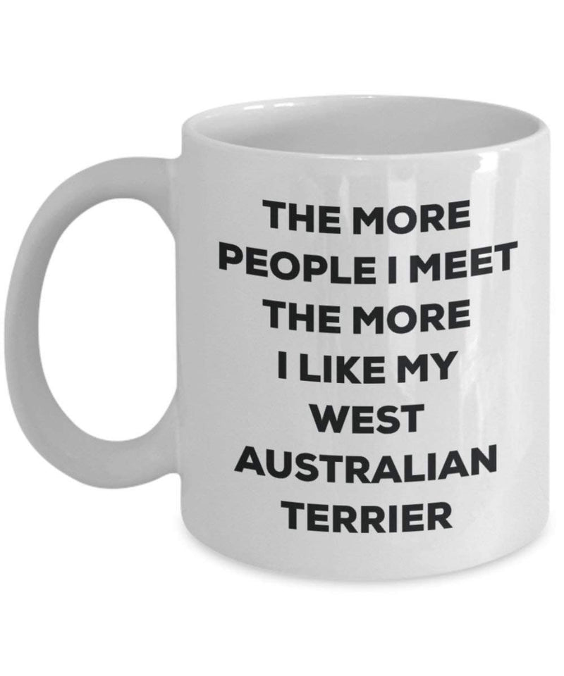 The more people I meet the more I like my West Australian Terrier Mug