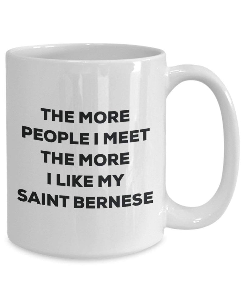 The more people I meet the more I like my Saint Bernese Mug
