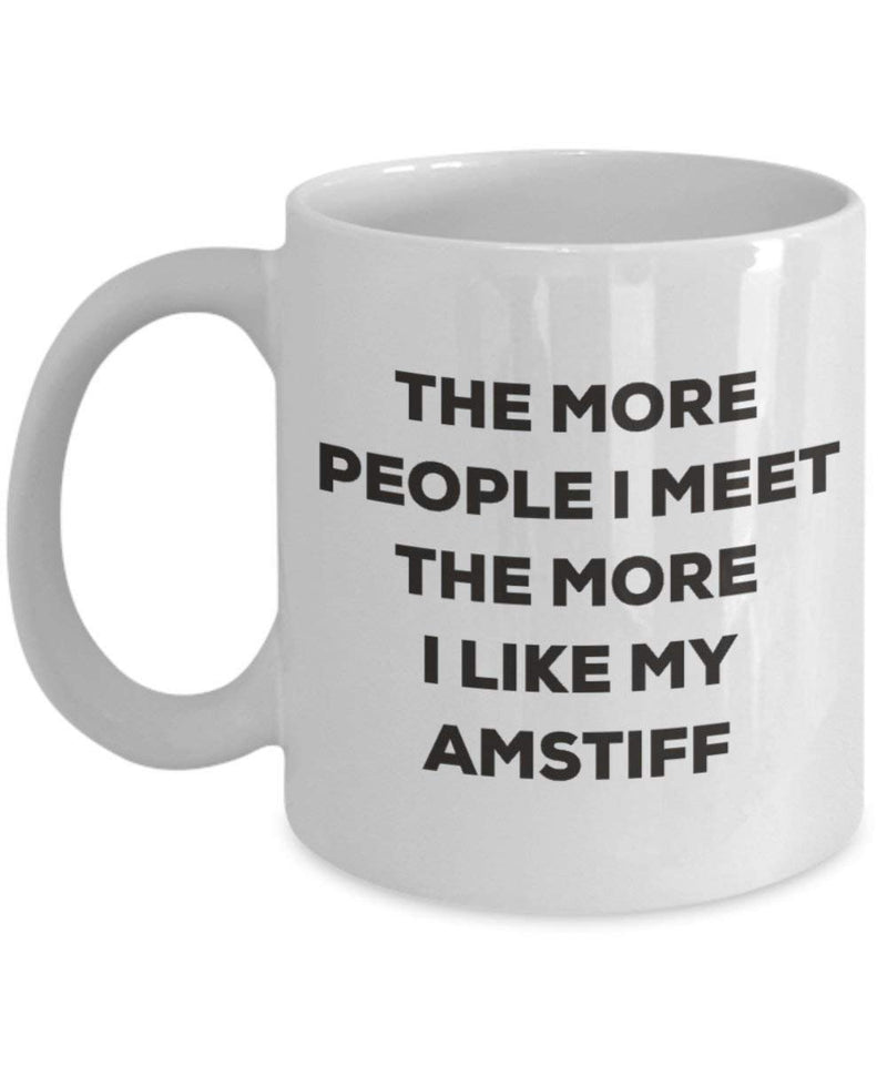 The more people I meet the more I like my Amstiff Mug (15oz)