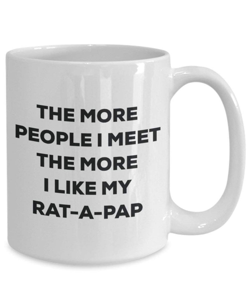 The more people I meet the more I like my Rat-a-pap Mug