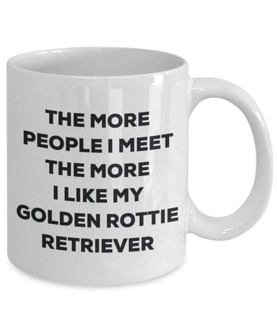 The more people I meet the more I like my Golden Rottie Retriever Mug