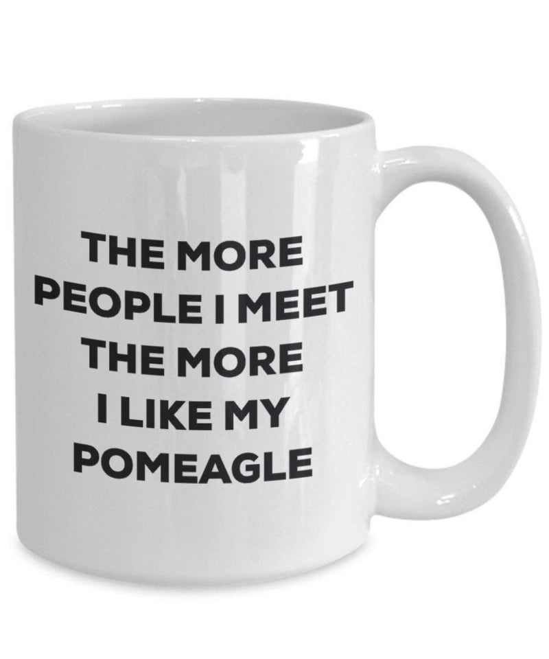 The more people I meet the more I like my Pomeagle Mug